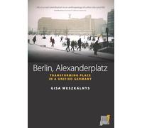 Berlin, Alexanderplatz: Transforming Place in a Unified Germany: 1 (Space and Place)