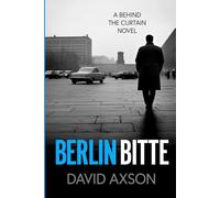 Berlin Bitte: A Behind The Curtain Novel: 2