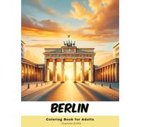 Berlin Coloring Book for Adults: 40 Pages of Berlin landmarks