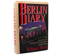 Berlin Diary: Journal of a Foreign Correspondent 1934-1941