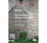 Berlin - Die Schönheit des Alltäglichen: Urbane Textur Einer Grossstadt