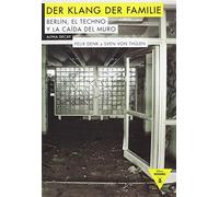 Berlín, el techno y la caída del muro