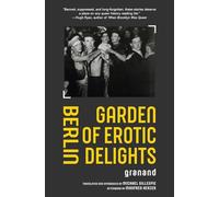Berlin Garden of Erotic Delights