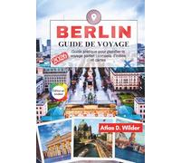 BERLIN Guide de voyage 2026: Guide pratique pour planifier le voyage parfait : conseils d’initiés et cartes