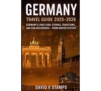 Berlin hambur Munich vacation guide 2025-2026: Germany’s Lively Side: Stories, Traditions, and Fun Discoveries : From Winter Festivities to Everyday Wonders.