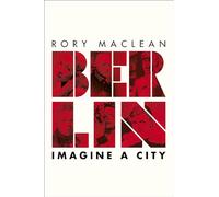 Berlin: Imagine a City