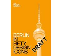 Berlin in Fifty Design Icons: (Design Museum Fifty)