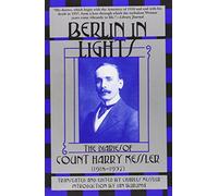 Berlin in Lights: The Diaries of Count Harry Kessler, 1918-1937