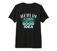 Berlin is Always A Good Idea Funny City Travel Premium T-Shirt
