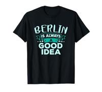 Berlin is Always A Good Idea Funny City Travel T-Shirt