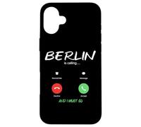 Berlin Is Calling And I Must Go Germany Traveling Case for iPhone 16 Plus
