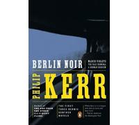Berlin Noir by Philip Kerr