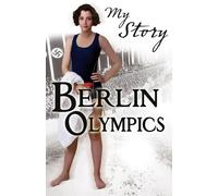 Berlin Olympics (My Story)