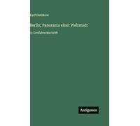 Berlin; Panorama einer Weltstadt: in Großdruckschrift
