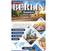 BERLIN REISEFÜHRER 2025 - 2026: Entdecken Sie das Beste von Berlin mit praktischen Tipps, Reiserouten, lokalen Favoriten und Budgetberatung