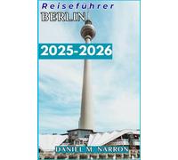 Berlin Reiseführer 2025/2026: Entdecken Sie die kulturellen Wunder, historischen Wahrzeichen und lokalen Erlebnisse, die Ihre Reise prägen werden.