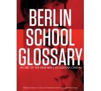 Berlin School Glossary: An ABC of the New Wave in German Cinema