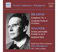 Berlin St. Op Orch:Klemperer - Klemperer: Brahms Sym 1, Academic Ov, Wagner Siegfried Idyll