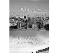 Berlin Stories Of The City Episode 1 - Road to Ruin