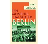 Berlin (Ten Moments That Shaped)