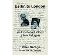 Berlin to London: An Emotional History of Two Refugees (Parkes Weiner)