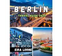 BERLIN Travel guide 2025: Explore History, Nightlife, and Local Secrets in Germany’s Most Exciting City