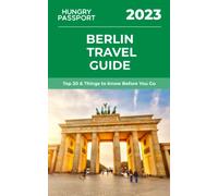 Berlin Travel Guide: Top 20 & Things to Know Before You Go
