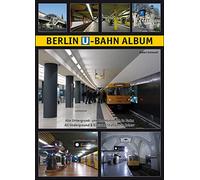 Berlin U-Bahn Album: All Underground and Elevated Stations in Colour