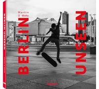 Berlin Unseen: (Unseen series)