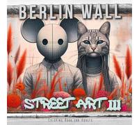 Berlin Wall Street Art Coloring Book for Adults 3: Street Art Graffiti Coloring Book for Adults Street Art Coloring Book for teenagers grayscale Street Art Coloring Book