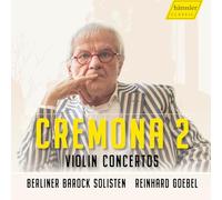 Berliner Barock Solisten; Reinhard Goebel - Cremona, Vol. 2 - Violin Concertos by Georg Philip Telemann; Antonio Vivaldi; Johann Sebastian Bach