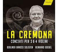Berliner Barock Solisten; Reinhard Goebel - La Cremona - Italian Concertos