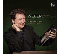 Berliner Camerata/Lluna - Weber: Symphonies/Clarinet Ctos.