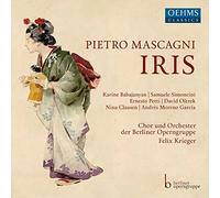 Berliner Operngruppe - Pietro Mascagni: Iris