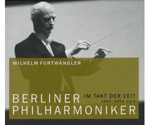 Berliner Philharmoniker - Im Takt der Zeit. Wilhelm Furtwängler 1943 - 1954
