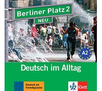 Berliner Platz 2 NEU: Deutsch im Alltag. 2 Audio-CDs (Berliner Platz NEU): CDs zum Lehrbuchteil 2 (2)