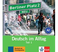 Berliner Platz NEU in Teilbanden: Audio-CD zum Lehrbuch 2 Teil 1: Deutsch im Alltag.