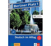 Berliner Platz NEU: Lehr- und Arbeitsbuch 1 mit 2 Audio-CDs und Im Alltag Extra