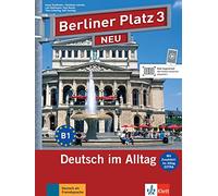 Berliner Platz NEU: Lehr- und Arbeitsbuch 3 mit 2 Audio-CDs und Im Alltag Extra