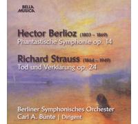 BERLINER SYMPHONISCHES ORCHESTER/DIR.CARL A.BUENTE - HECTOR BERLIOZ / RICHARD STRAUSS