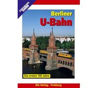 Berliner U-Bahn: die Ersten 100 Jahre [Import allemand]