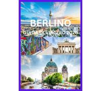 BERLINO GUIDA DI VIAGGIO 2026: Scopri Berlino come la gente del posto