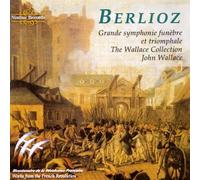 Berlioz: Grande symphonie funèbre et triomphale by Wallace, J:cnd/Wallace Coll.. (1992-12-02)