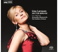 Berlioz / Larsson - Berlioz / Larsson : La Captive [New SACD] Hybrid SACD