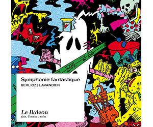 Berlioz & Lavandier - Symphonie Fantastique