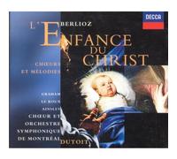 Berlioz: L'Enfance du Christ & Choruses + Songs
