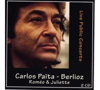 Berlioz Romeo & Juliette ( 2CDset) Public Concert recoreded in 1978 at the Smetana hall in Praga Choir , orchestra and Solists of the Praga festival Conductor Carlos Païta