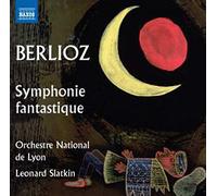 Berlioz: Symphonie fantastique (includes alternative version of 'Un bal' with Cornet Obbligato) (Orchestre National de Lyon/ Leonard Slatkin) (Naxos: 8572886)