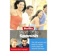 Berlitz: Shortcut to Spanish: The 100 Words You Need to Speak over 500 Spanish Phrases