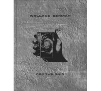 Berman, Wallace - Wallace Berman: Off the Grid